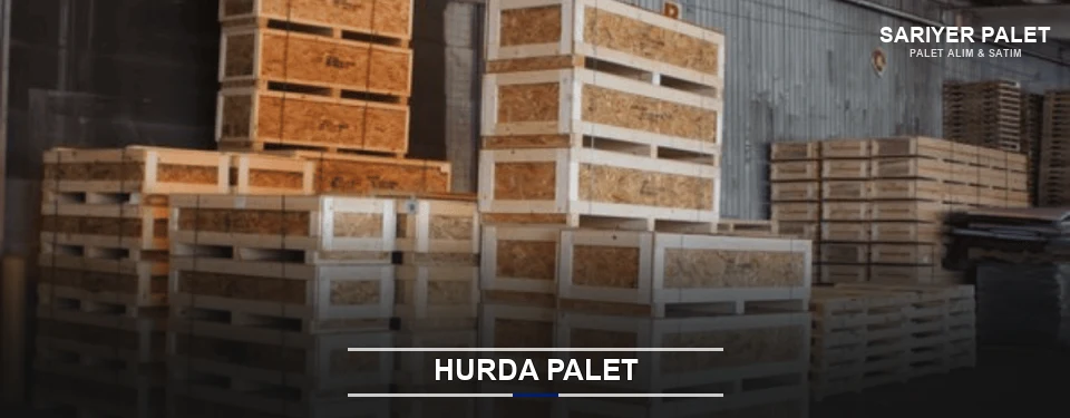 Sarıyer Hurda Ahşap Palet Sarıyer Hurda Ahşap Palet