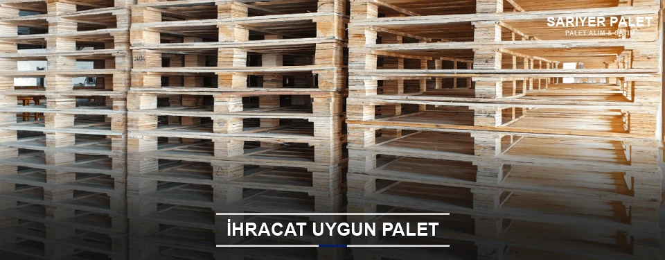 Sarıyer İhracat Ambalaj Paleti