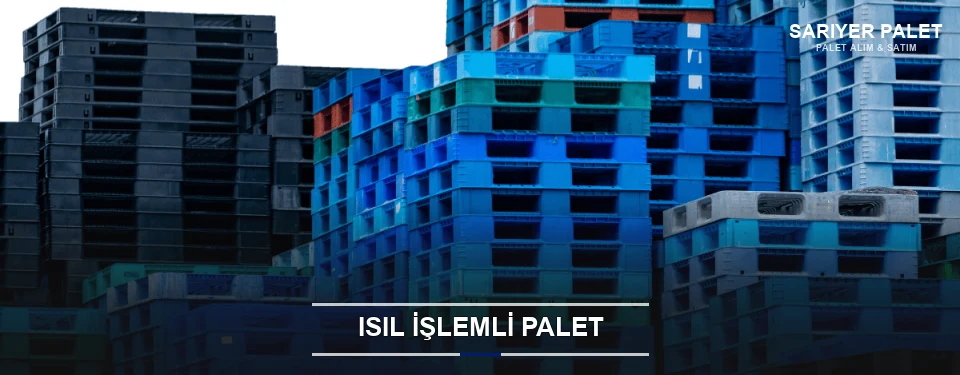 Sarıyer Isıl İşlemli Ahşap Palet Sarıyer Isıl İşlemli Ahşap Palet